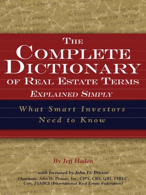 cover image of The Complete Dictionary of Real Estate Terms Explained Simply